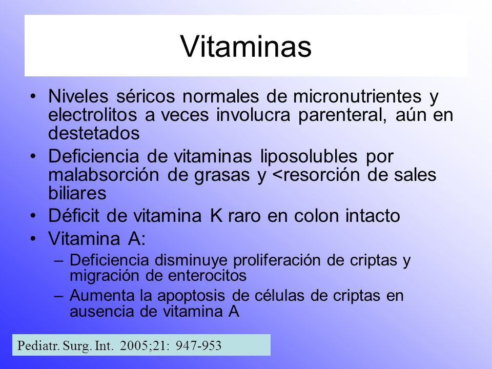 Vitaminas Niveles séricos normales de micronutrientes y electrolitos a veces involucra parenteral, aún en destetados.