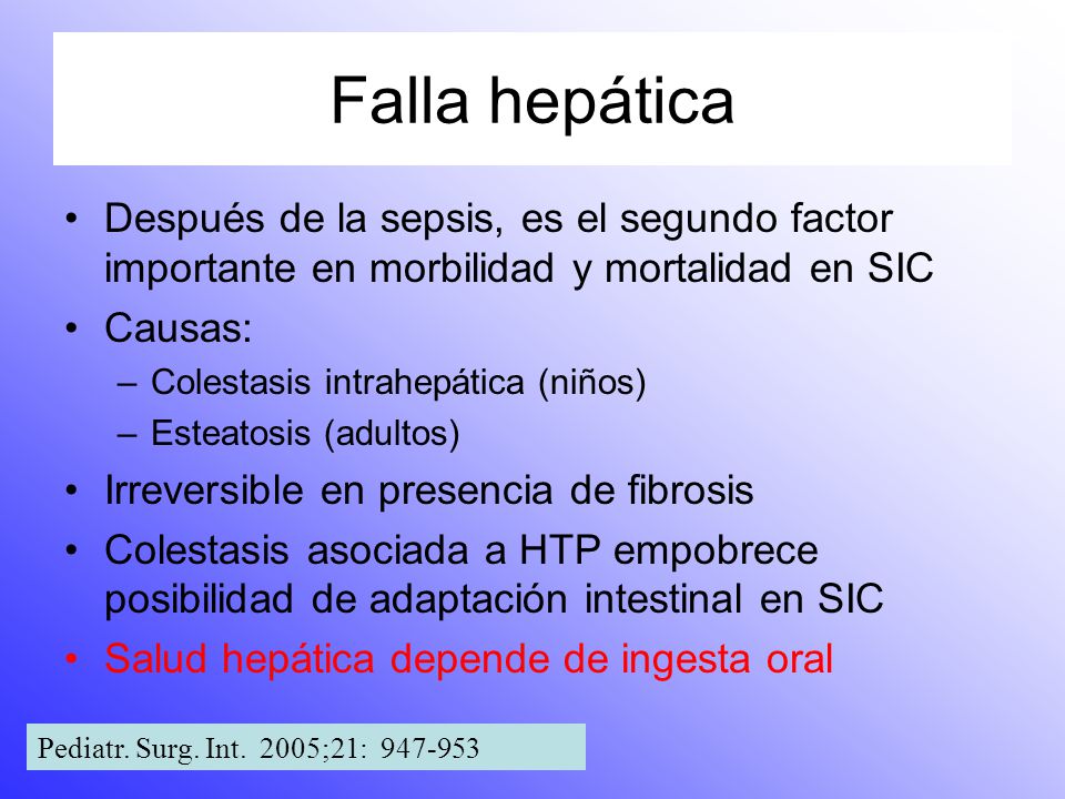 Falla hepática Después de la sepsis, es el segundo factor importante en morbilidad y mortalidad en SIC.