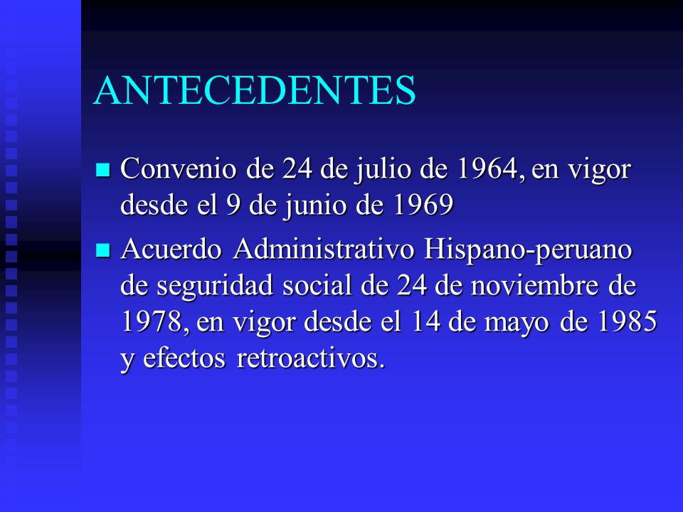 ANTECEDENTES Convenio de 24 de julio de 1964, en vigor desde el 9 de junio de