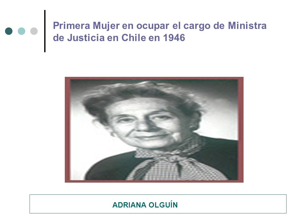 Primera Mujer en ocupar el cargo de Ministra de Justicia en Chile en 1946