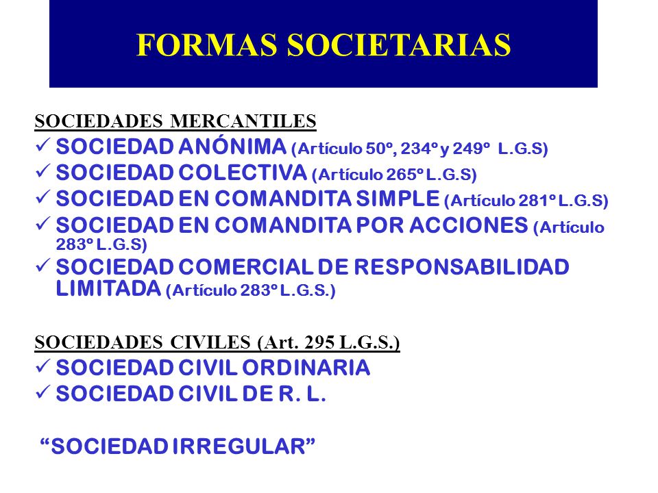 FORMAS SOCIETARIAS SOCIEDAD ANÓNIMA (Artículo 50º, 234º y 249º L.G.S)