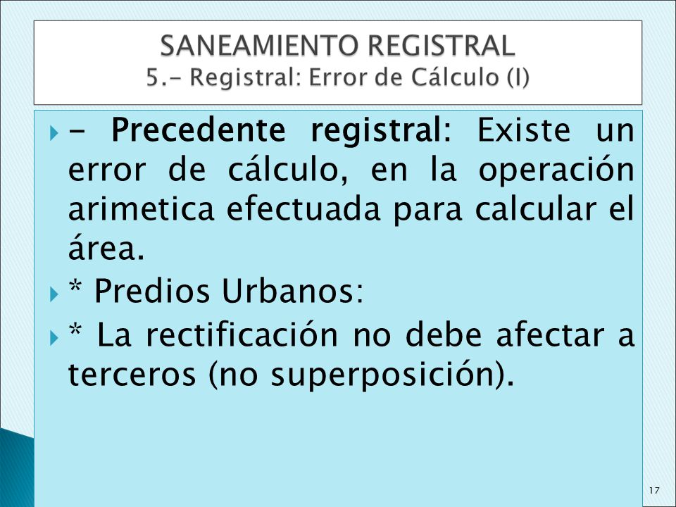 * La rectificación no debe afectar a terceros (no superposición).