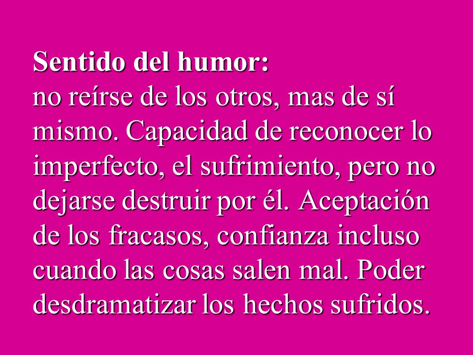 Sentido del humor: no reírse de los otros, mas de sí mismo