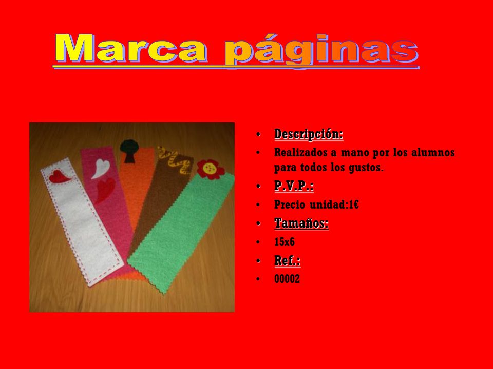 Marca páginas Descripción: P.V.P.: Tamaños: Ref.: