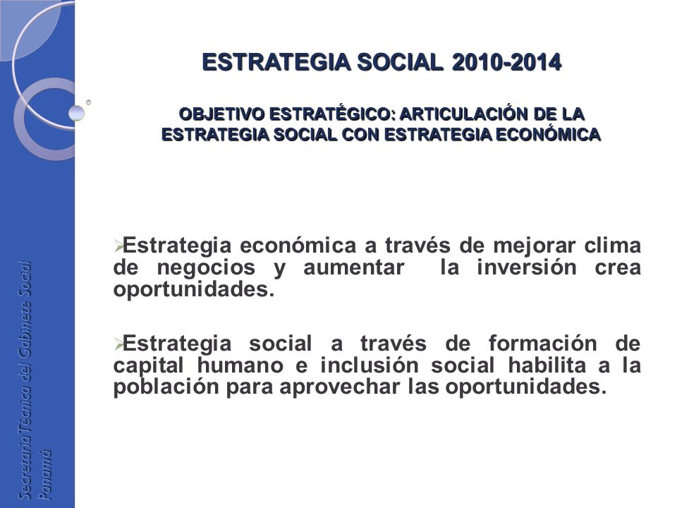 ESTRATEGIA SOCIAL OBJETIVO ESTRATÉGICO: ARTICULACIÓN DE LA ESTRATEGIA SOCIAL CON ESTRATEGIA ECONÓMICA