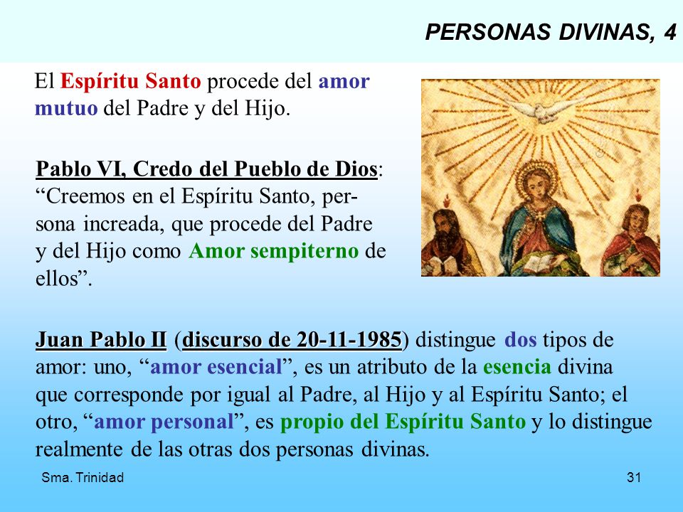 El Espíritu Santo procede del amor mutuo del Padre y del Hijo.