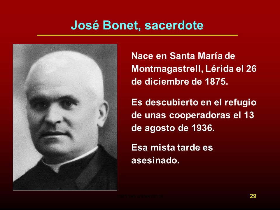 José Bonet, sacerdote Nace en Santa María de Montmagastrell, Lérida el 26 de diciembre de