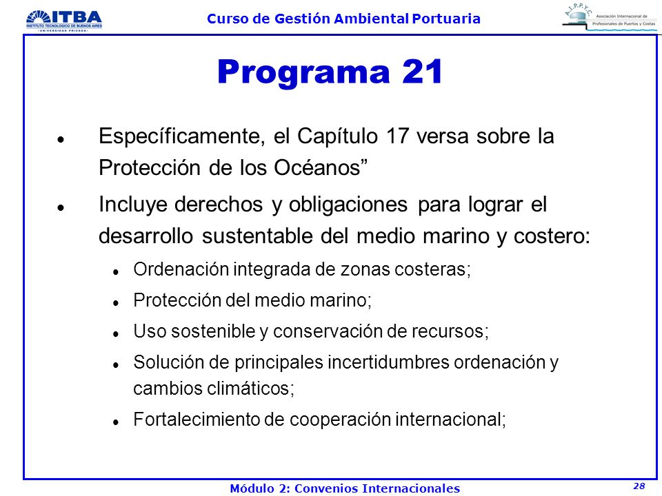 Programa 21 Específicamente, el Capítulo 17 versa sobre la Protección de los Océanos
