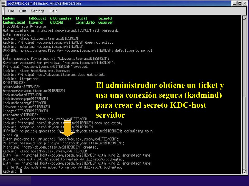 El administrador obtiene un ticket y usa una conexión segura (kadmind) para crear el secreto KDC-host servidor