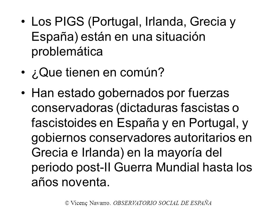 Los PIGS (Portugal, Irlanda, Grecia y España) están en una situación problemática