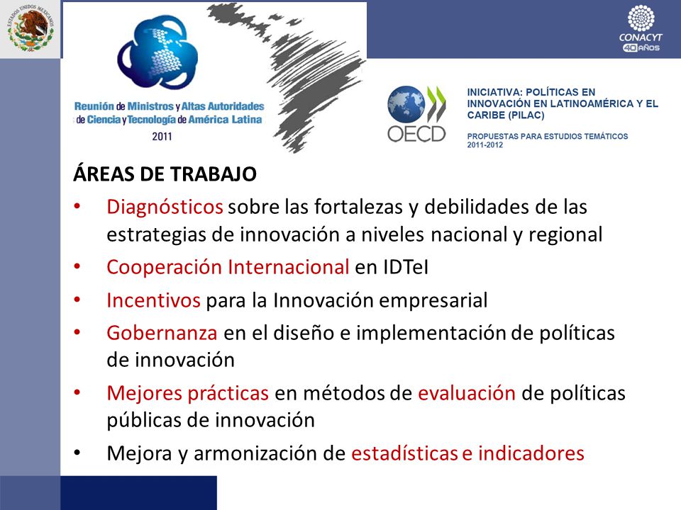 ÁREAS DE TRABAJO Diagnósticos sobre las fortalezas y debilidades de las estrategias de innovación a niveles nacional y regional.