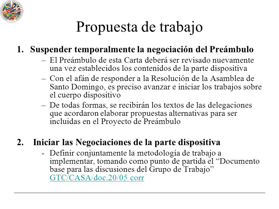 Propuesta de trabajo Suspender temporalmente la negociación del Preámbulo.