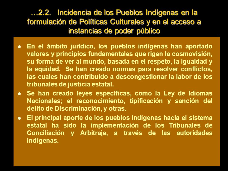 …2.2. Incidencia de los Pueblos Indígenas en la formulación de Políticas Culturales y en el acceso a instancias de poder público