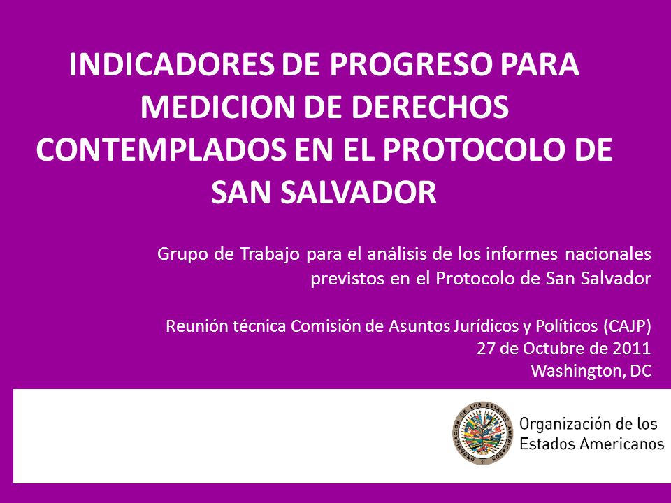 INDICADORES DE PROGRESO PARA MEDICION DE DERECHOS CONTEMPLADOS EN EL PROTOCOLO DE SAN SALVADOR