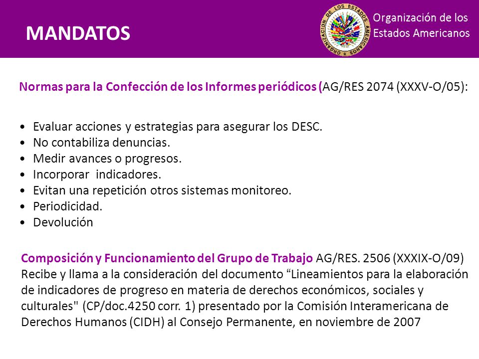 Mandatos MANDATOS. Normas para la Confección de los Informes periódicos (AG/RES 2074 (XXXV-O/05):