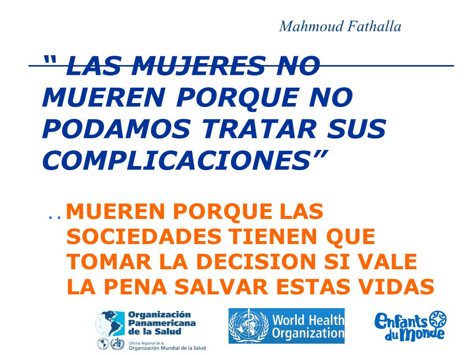 LAS MUJERES NO MUEREN PORQUE NO PODAMOS TRATAR SUS COMPLICACIONES