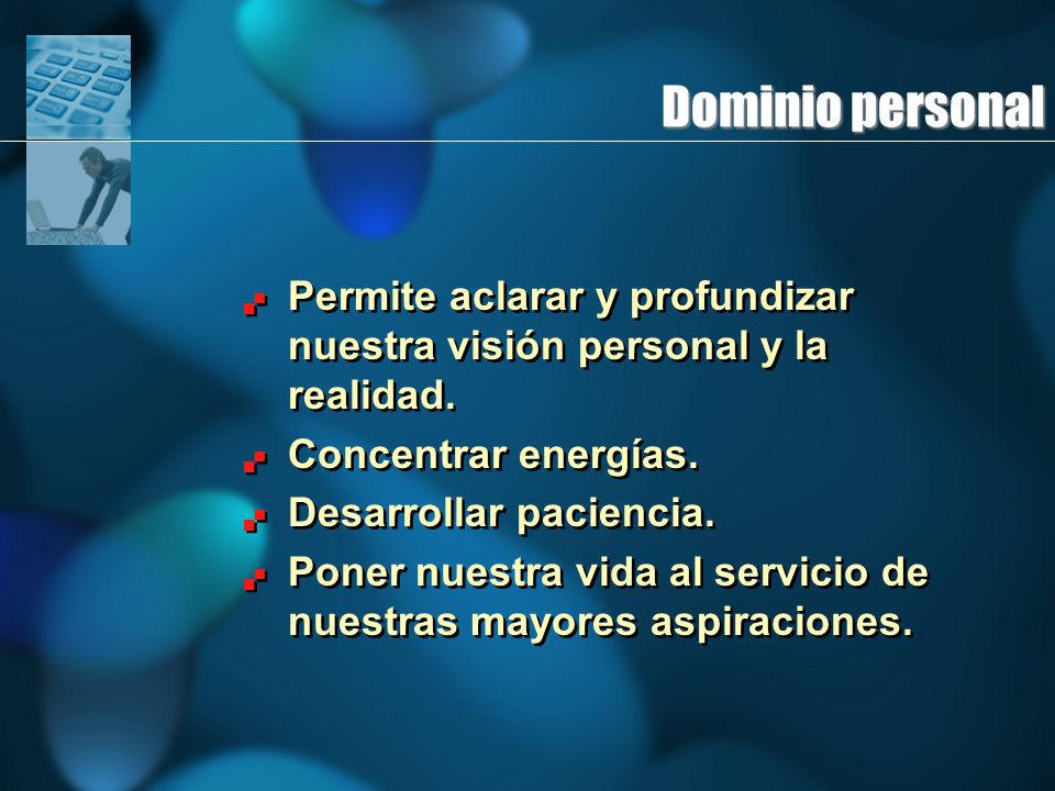Dominio personal Permite aclarar y profundizar nuestra visión personal y la realidad. Concentrar energías.