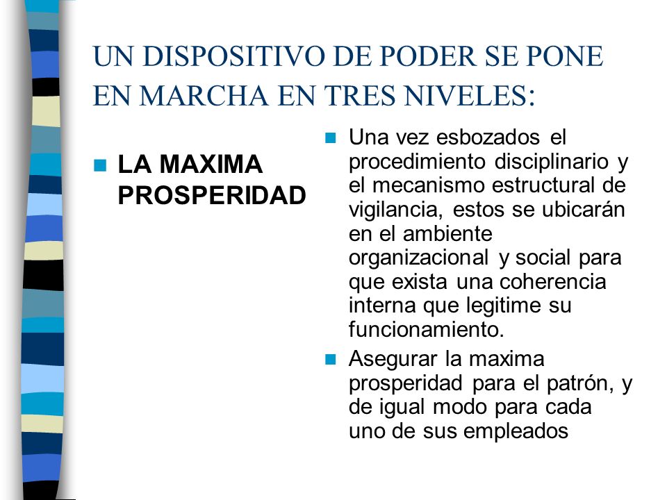 UN DISPOSITIVO DE PODER SE PONE EN MARCHA EN TRES NIVELES: