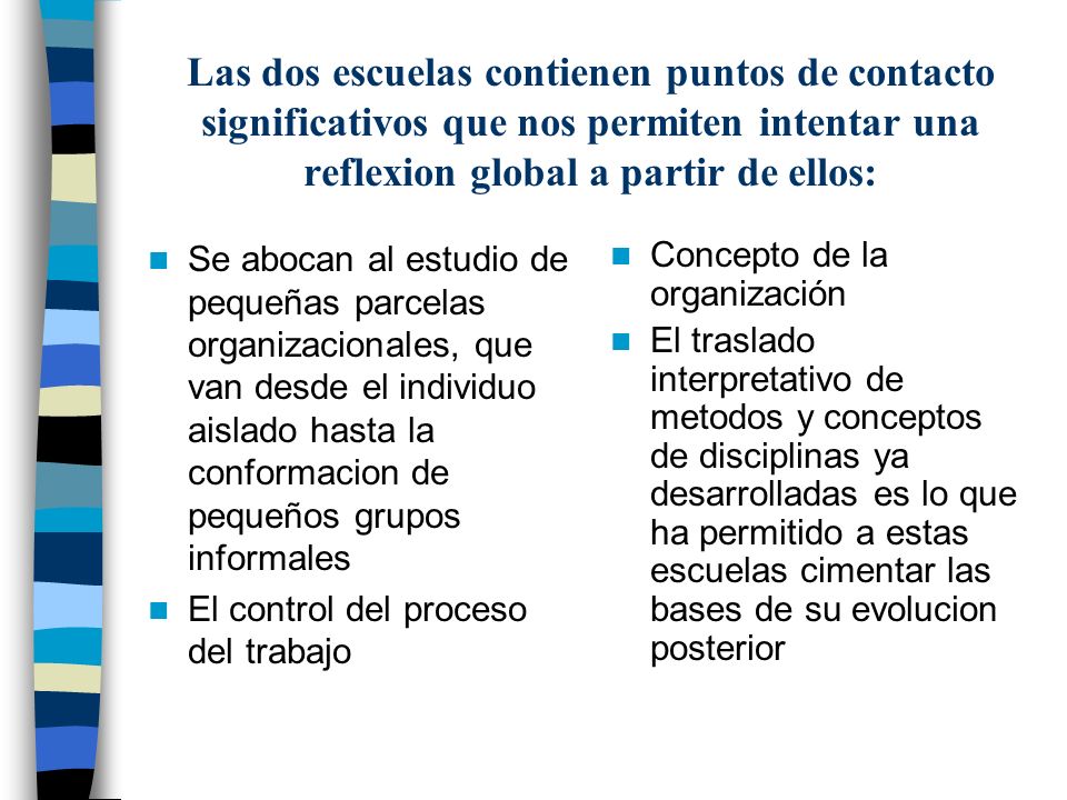 Las dos escuelas contienen puntos de contacto significativos que nos permiten intentar una reflexion global a partir de ellos: