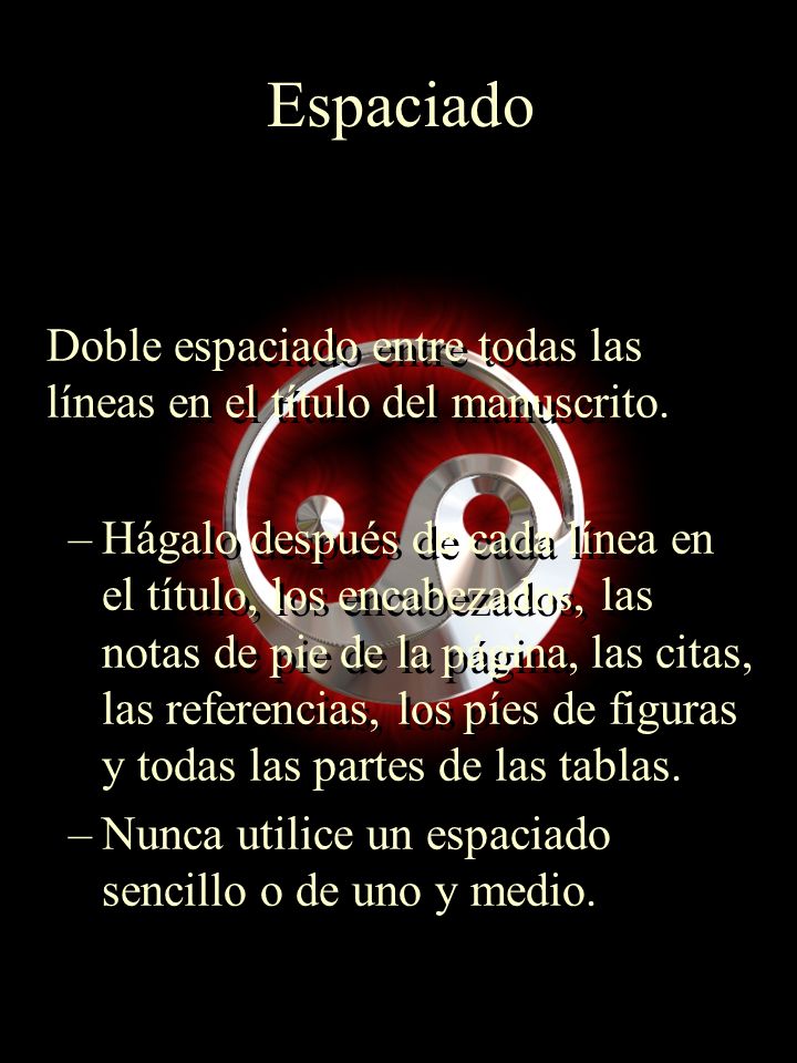 Espaciado Doble espaciado entre todas las líneas en el título del manuscrito.