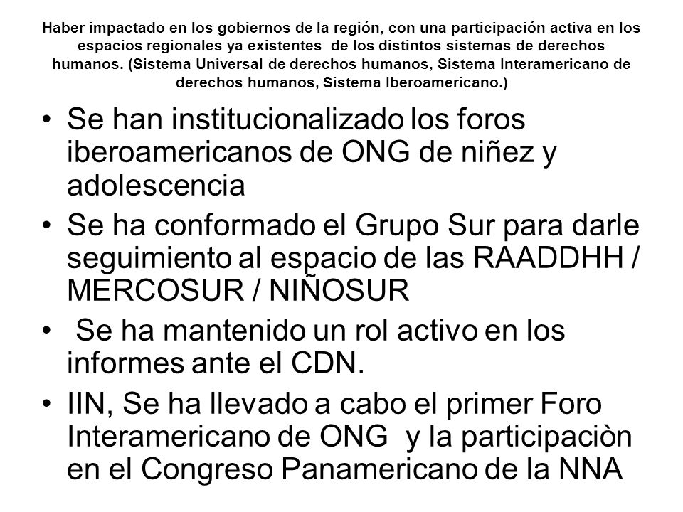 Se ha mantenido un rol activo en los informes ante el CDN.