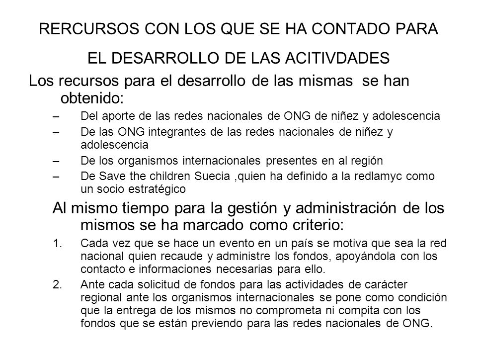 Los recursos para el desarrollo de las mismas se han obtenido: