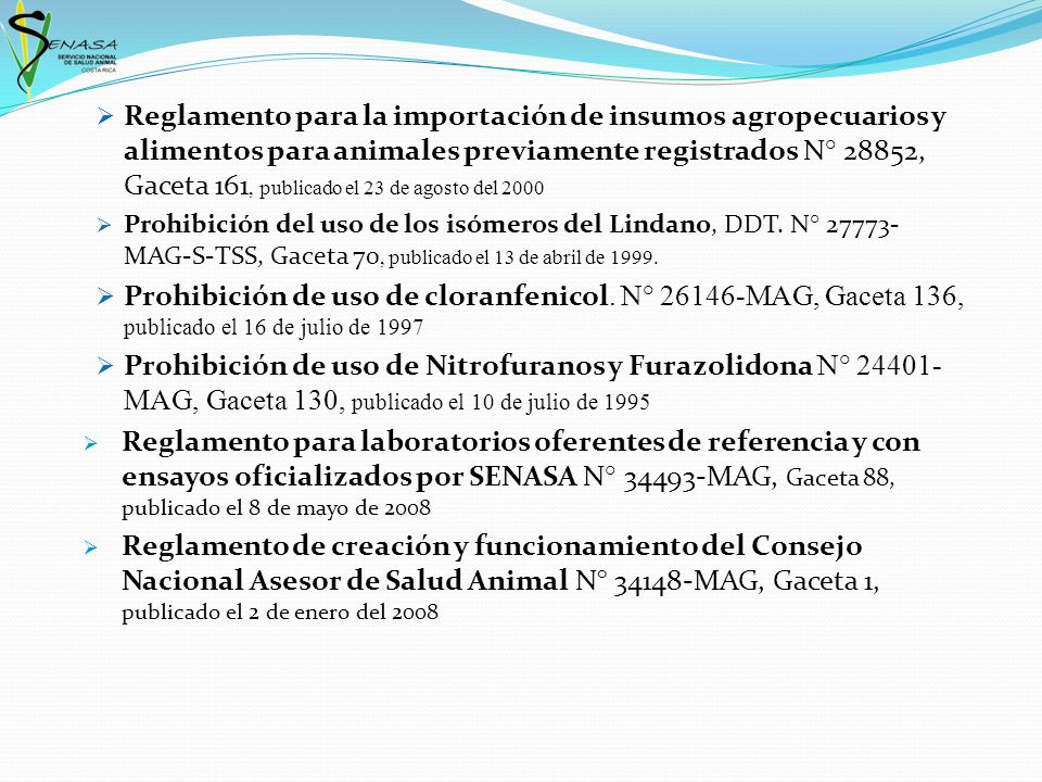 Reglamento para la importación de insumos agropecuarios y alimentos para animales previamente registrados N° 28852, Gaceta 161, publicado el 23 de agosto del 2000