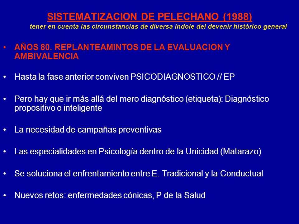 SISTEMATIZACION DE PELECHANO (1988) tener en cuenta las circunstancias de diversa índole del devenir histórico general