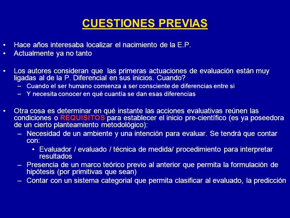 CUESTIONES PREVIAS Hace años interesaba localizar el nacimiento de la E.P. Actualmente ya no tanto.