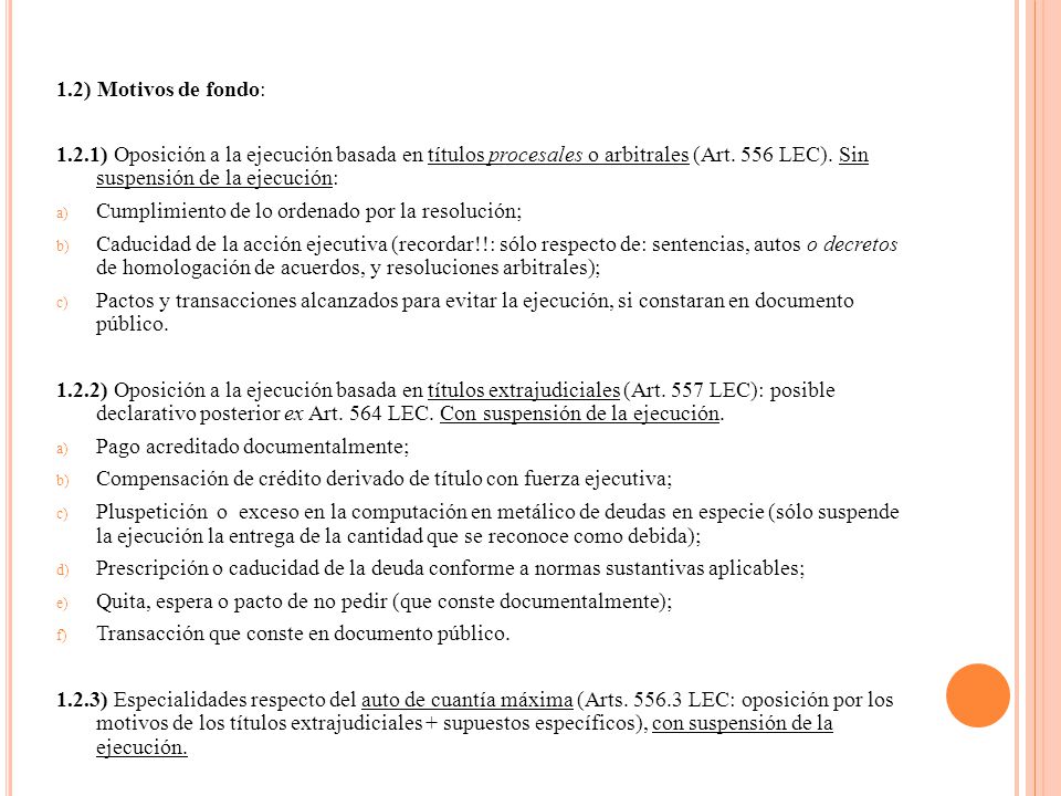 1.2) Motivos de fondo: 1.2.1) Oposición a la ejecución basada en títulos procesales o arbitrales (Art. 556 LEC). Sin suspensión de la ejecución: