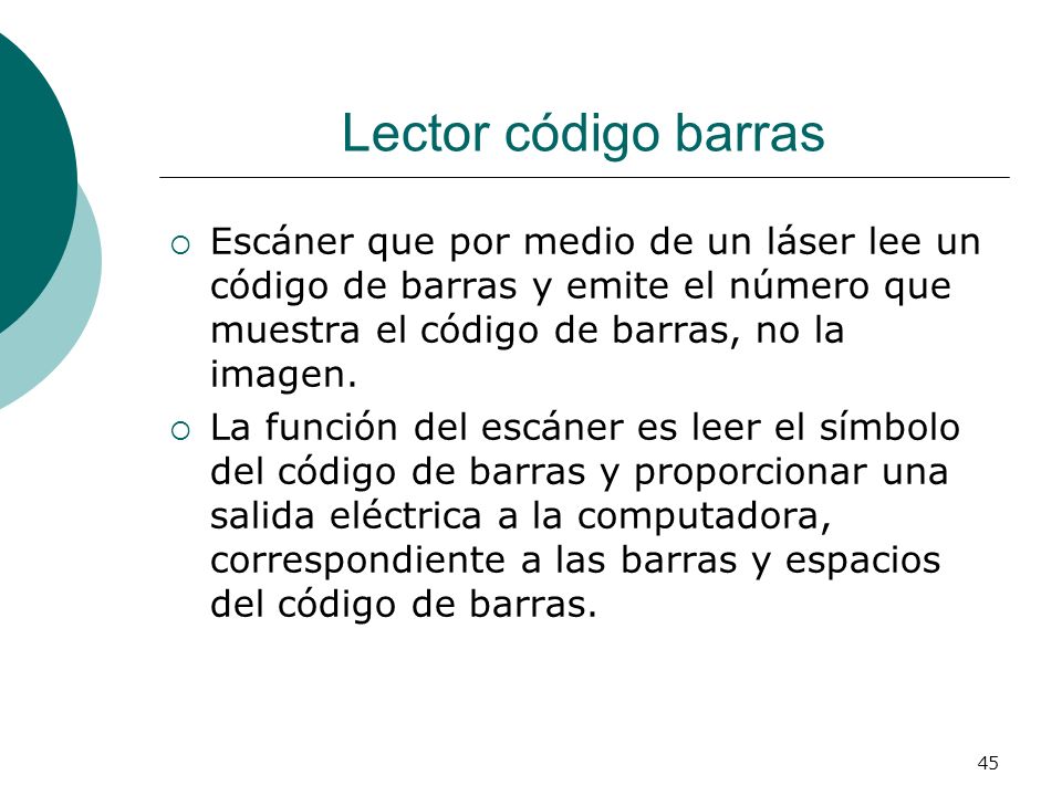 Lector código barras Escáner que por medio de un láser lee un código de barras y emite el número que muestra el código de barras, no la imagen.