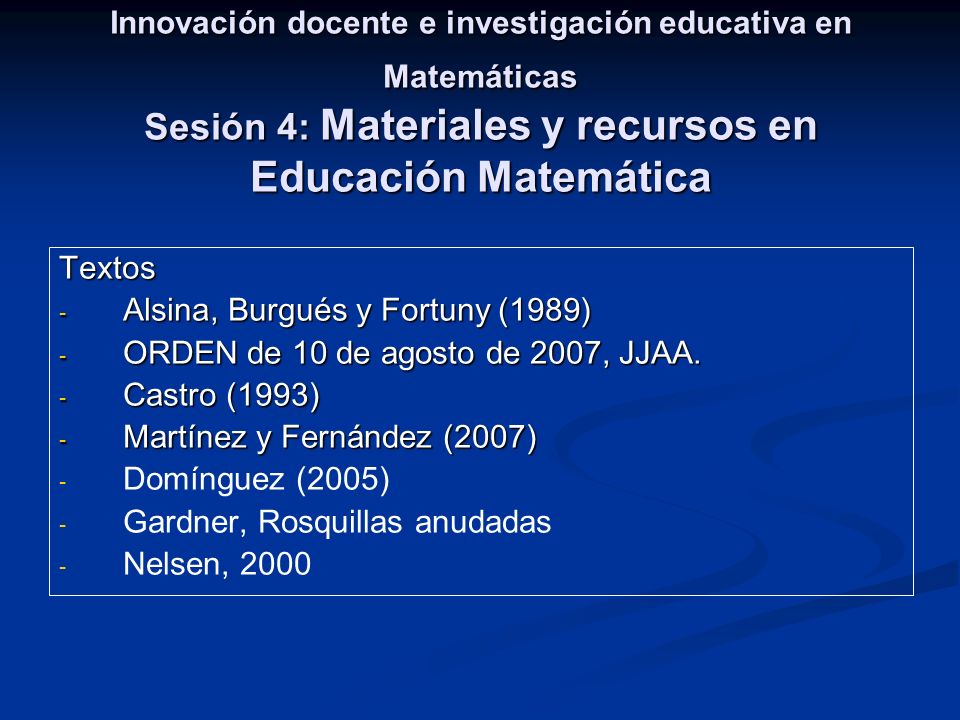 Innovación docente e investigación educativa en Matemáticas Sesión 4: Materiales y recursos en Educación Matemática