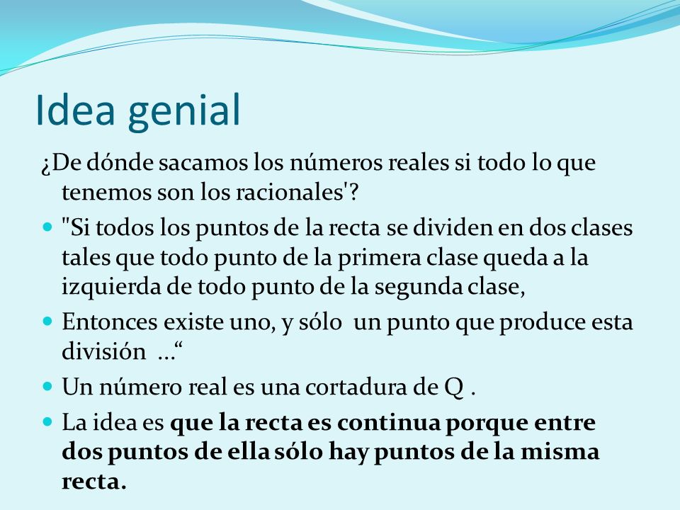 Idea genial ¿De dónde sacamos los números reales si todo lo que tenemos son los racionales
