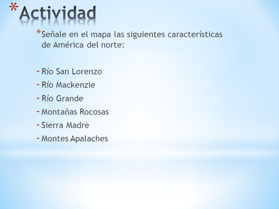 Actividad Señale en el mapa las siguientes características de América del norte: Río San Lorenzo.
