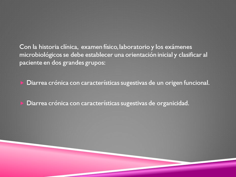 Con la historia clínica, examen físico, laboratorio y los exámenes microbiológicos se debe establecer una orientación inicial y clasificar al paciente en dos grandes grupos: