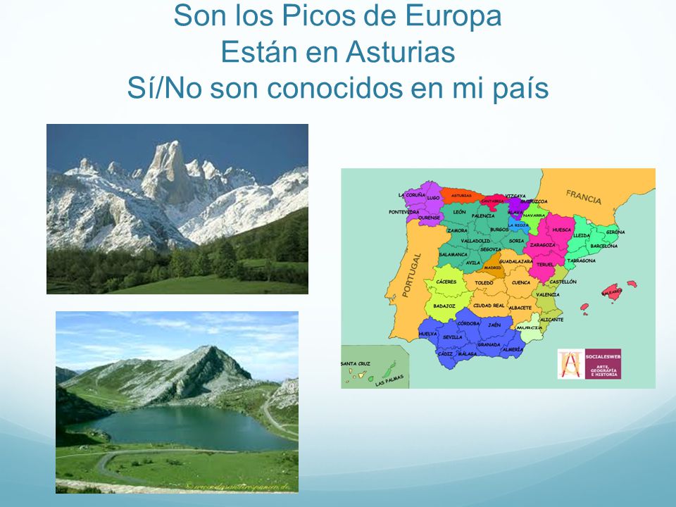 Son los Picos de Europa Están en Asturias Sí/No son conocidos en mi país