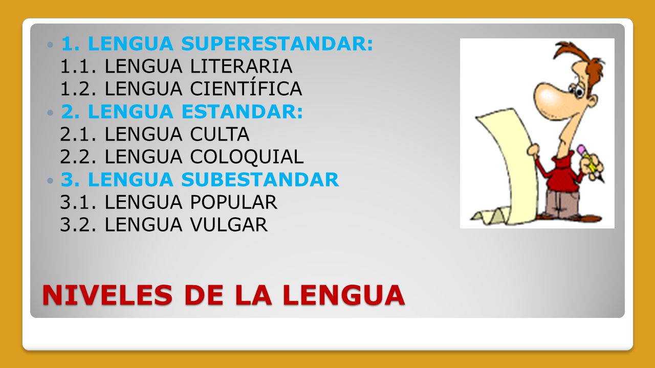 NIVELES DE LA LENGUA 1. LENGUA SUPERESTANDAR: 1.1. LENGUA LITERARIA