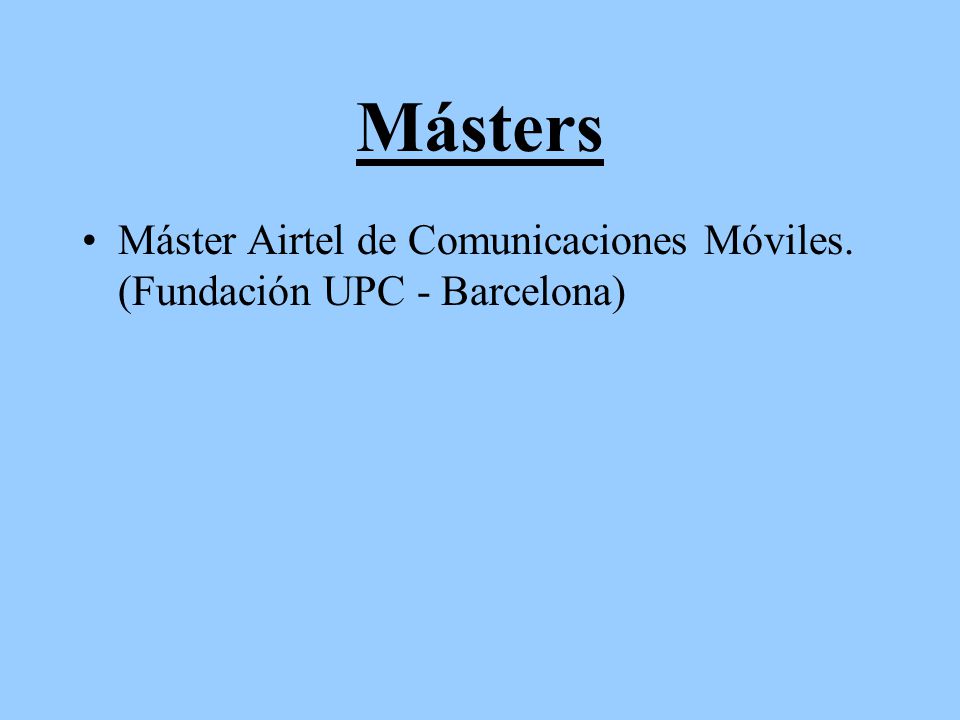 Másters Máster Airtel de Comunicaciones Móviles. (Fundación UPC - Barcelona)