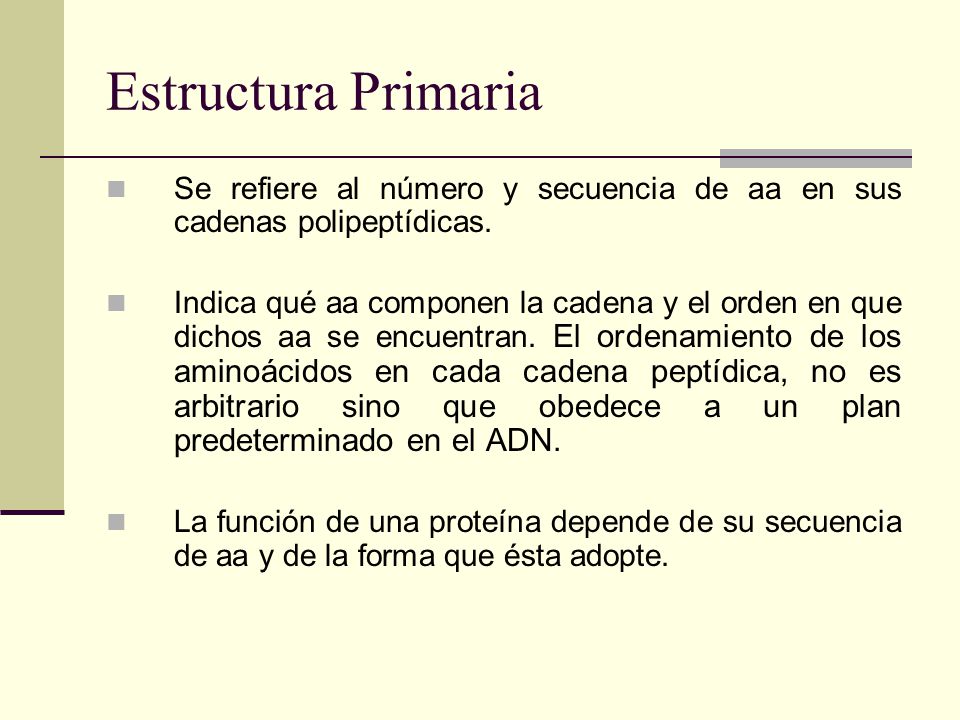 Estructura Primaria Se refiere al número y secuencia de aa en sus cadenas polipeptídicas.