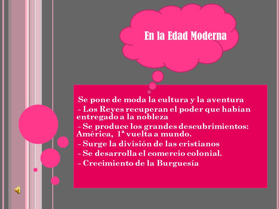 En la Edad Moderna Se pone de moda la cultura y la aventura