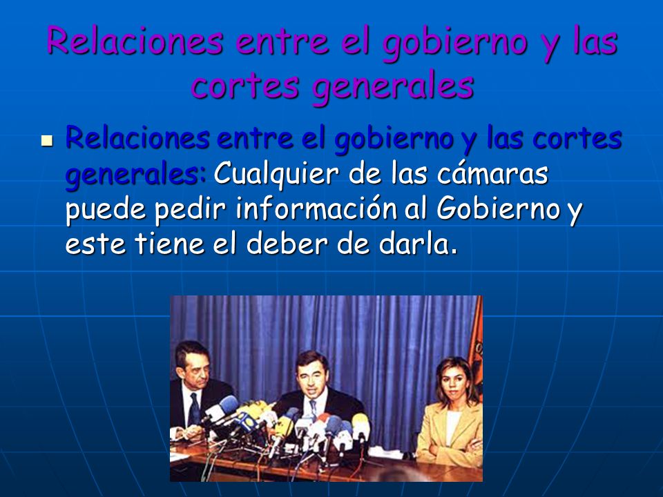 Relaciones entre el gobierno y las cortes generales