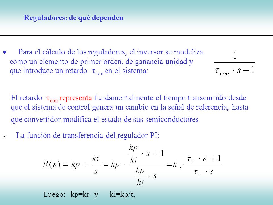 · Para el cálculo de los reguladores, el inversor se modeliza