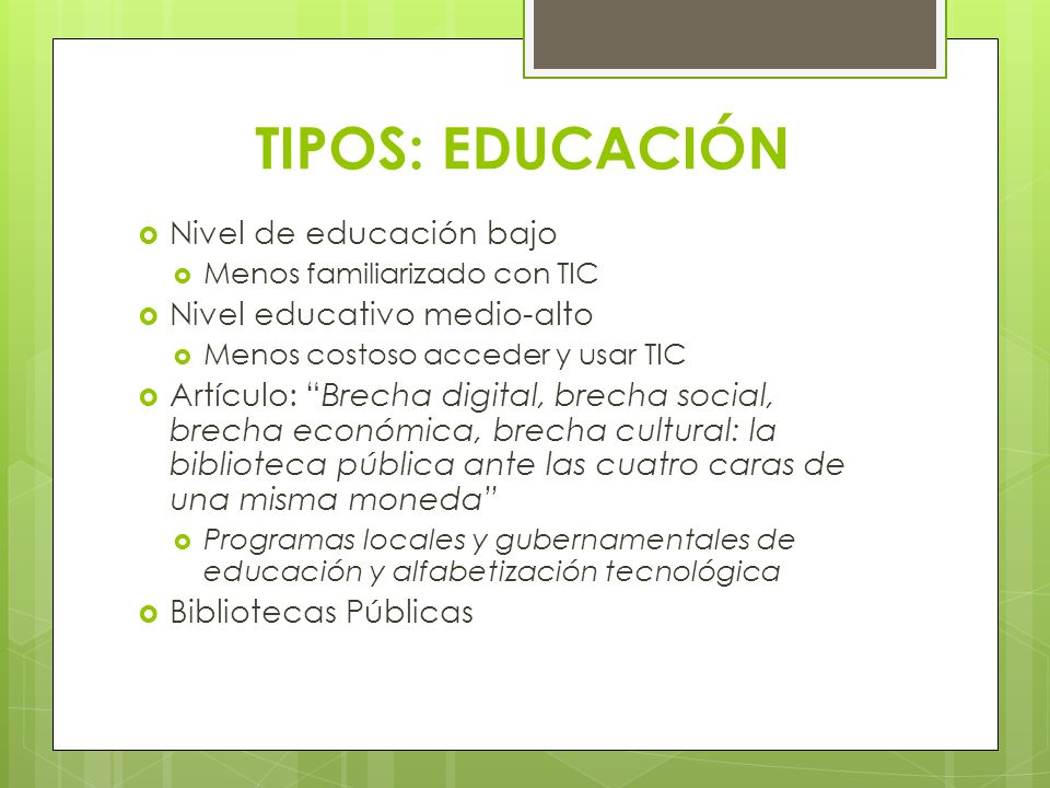 TIPOS: EDUCACIÓN Nivel de educación bajo Nivel educativo medio-alto