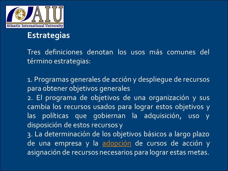 Estrategias Tres definiciones denotan los usos más comunes del término estrategias: