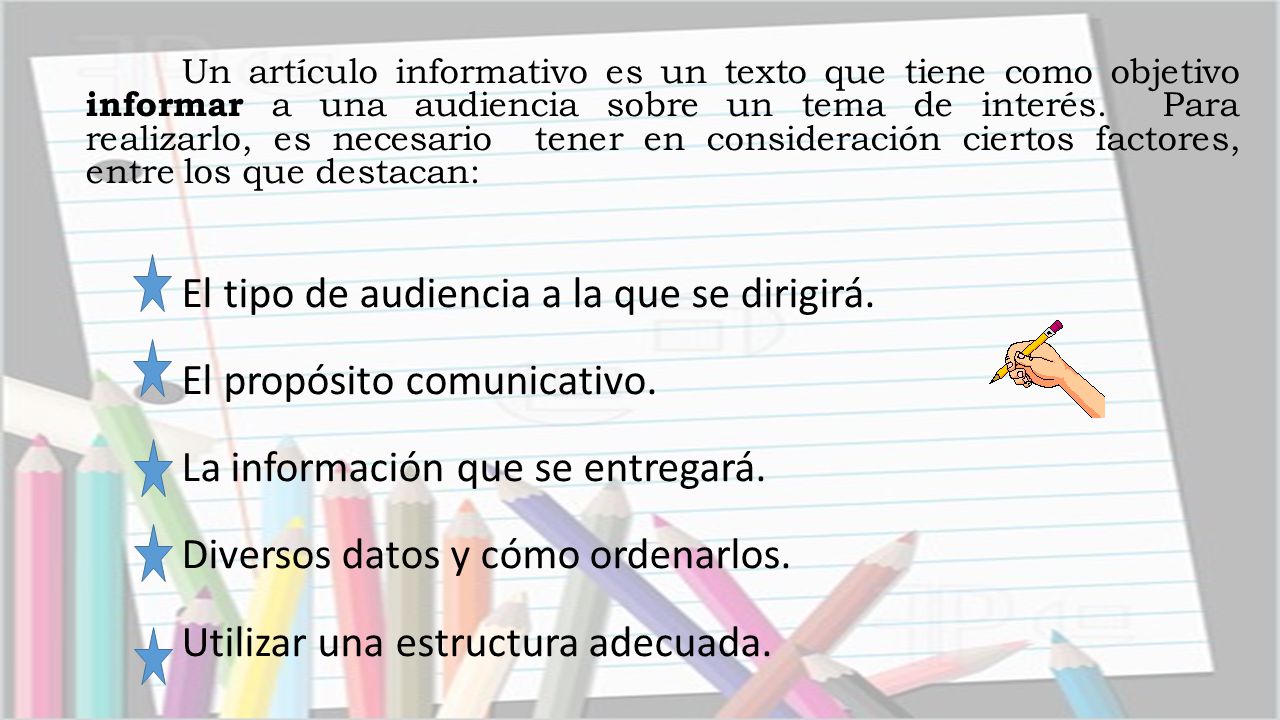 El tipo de audiencia a la que se dirigirá. El propósito comunicativo.