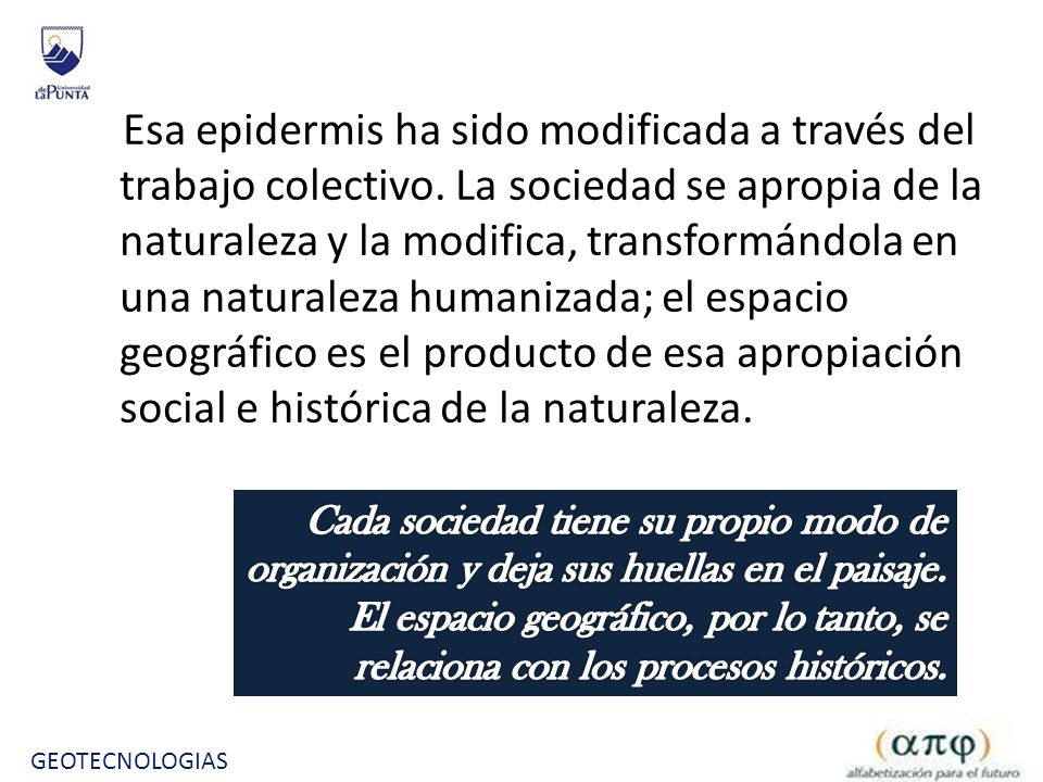 Esa epidermis ha sido modificada a través del trabajo colectivo