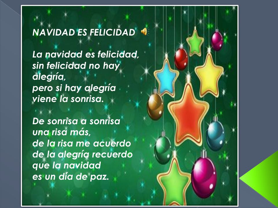 NAVIDAD ES FELICIDAD La navidad es felicidad, sin felicidad no hay alegría, pero si hay alegría. viene la sonrisa.