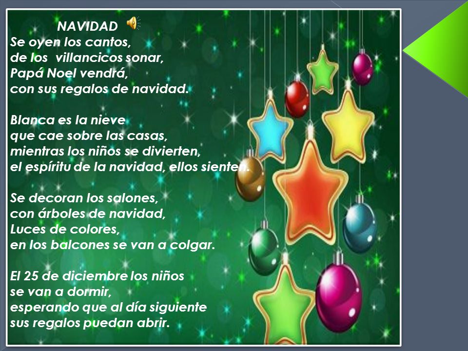 NAVIDAD Se oyen los cantos, de los villancicos sonar, Papá Noel vendrá, con sus regalos de navidad.