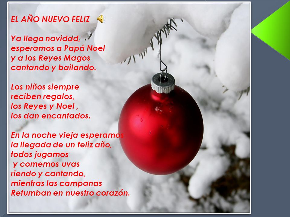 EL AÑO NUEVO FELIZ Ya llega navidad, esperamos a Papá Noel. y a los Reyes Magos. cantando y bailando.