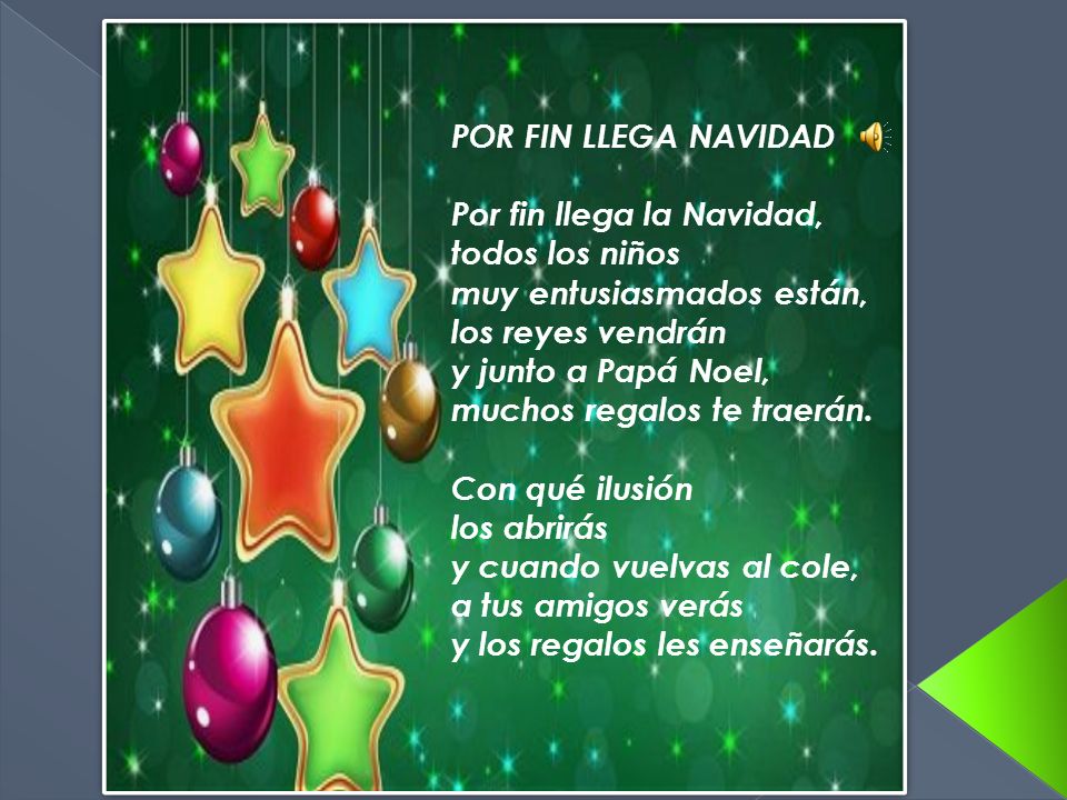 POR FIN LLEGA NAVIDAD Por fin llega la Navidad, todos los niños. muy entusiasmados están, los reyes vendrán.